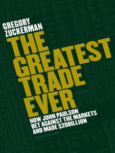 The Greatest Trade Ever by Gregory Zuckerman (Penguin)