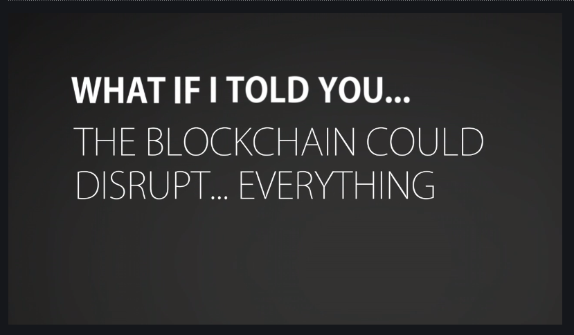  THE BLOCKCHAIN COULD DISRUPT EVERYTHING, Goldman Sachs