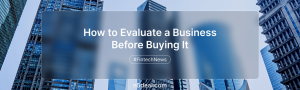 How to Evaluate a Business Before Buying It